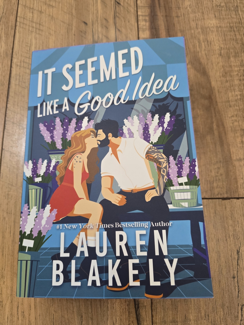 It Seemed Like a Good Idea by Lauren Blakely